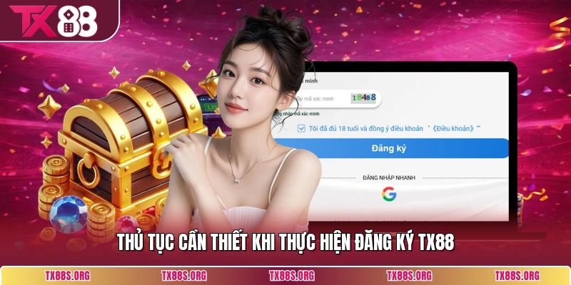 Thủ tục cần thiết khi thực hiện đăng ký TX88